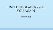 小学英语北京版一年级下册Unit 1 Glad to see you againLesson 1图文课件ppt
