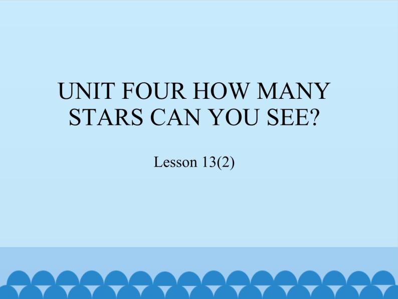 北京版小学一年级英语下册  UNIT FOUR HOW MANY STARS CAN YOU SEE-Lesson 13   课件101