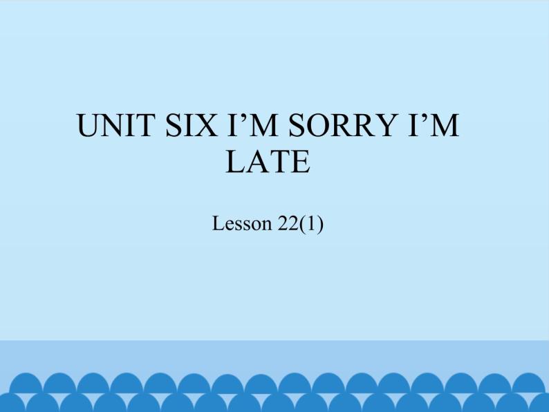 北京版小学一年级英语下册  UNIT SIX   Lesson 22   课件01