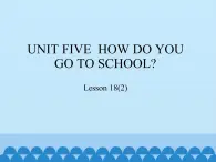 北京版小学二年级英语下册  UNIT FIVE  Lesson 18   课件1