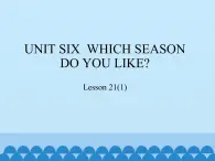 北京版小学二年级英语下册  UNIT SIX  WHICH SEASON DO YOU LIKE？-Lesson 21   课件