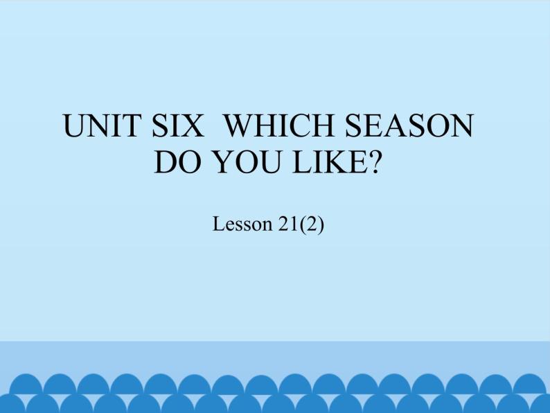 北京版小学二年级英语下册  UNIT SIX  WHICH SEASON DO YOU LIKE？-Lesson 21   课件101