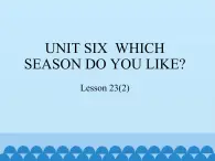 北京版小学二年级英语下册  UNIT SIX   Lesson 23   课件1