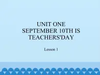 北京版小学三年级英语上册  UNIT ONE  SEPTEMBER 10TH IS TEACHERS'DAY-Lesson 1   课件