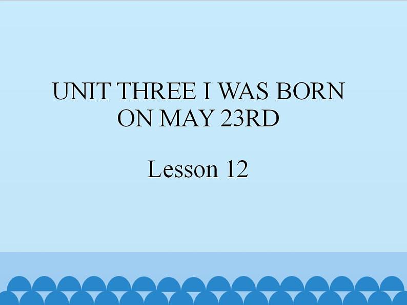 北京版小学三年级英语下册 UNIT THREE Lesson 12 课件01