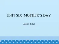 北京版小学三年级英语下册 UNIT SIX  MOTHER'S DAY-Lesson 19   课件1