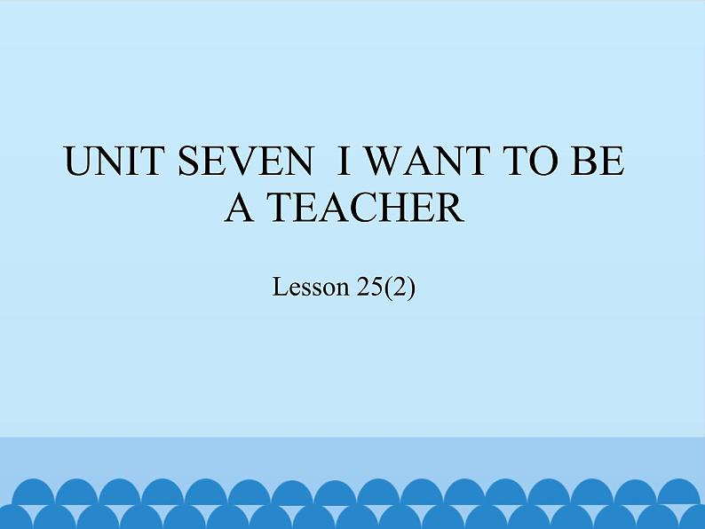 北京版小学三年级英语下册 UNIT SEVEN Lesson 25 课件1第1页