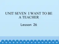 北京版小学三年级英语下册 UNIT SEVEN Lesson 26   课件