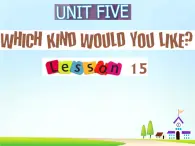 北京版小学四年级英语上册 UNIT FIVE  WHICH KIND WOULD YOU LIKE-Lesson 15   课件2