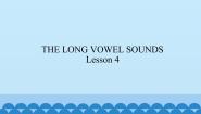 清华大学版三年级上册Unit 1 The long vowel sounds多媒体教学ppt课件