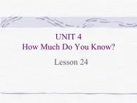 清华大学版小学英语五年级上册 UNIT 4 How Much Do You Know？ Lesson 24   课件