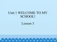 清华大学版小学英语五年级下册 UNIT 1 Welcome to my school!lesson 3   课件