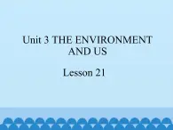 清华大学版小学英语五年级下册 UNIT 3 The Environment and Us  lesson 21   课件