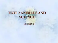 清华大学版小学英语六年级上册  UNIT 2 ANIMALS AND SCIENCE Lesson 8   课件