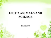 清华大学版小学英语六年级上册  UNIT 2 ANIMALS AND SCIENCE Lesson 9   课件