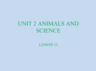 清华大学版小学英语六年级上册  UNIT 2 ANIMALS AND SCIENCE Lesson 12   课件