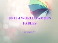 清华大学版小学英语六年级上册 UNIT 4 WORLD FAMOUS FABLES Lesson 23   课件