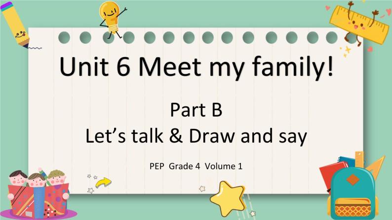 人教版 PEP小学英语四年级上册Unit 6 Meet my family! PB Let's talk& Draw and say课件PPT01