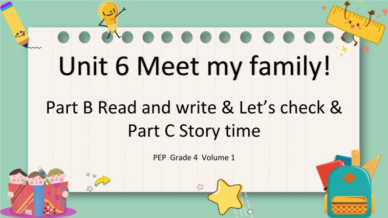 人教版 PEP小学英语四年级上册Unit 6 Meet my family! PB Read and write& Let's check& C Story time课件PPT01