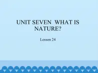 北京版小学四年级英语上册 UNIT SEVEN  WHAT IS NATURE？ Lesson  24   课件