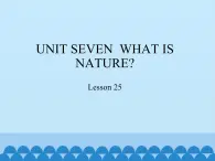 北京版小学四年级英语上册 UNIT SEVEN  WHAT IS NATURE？ Lesson  25   课件