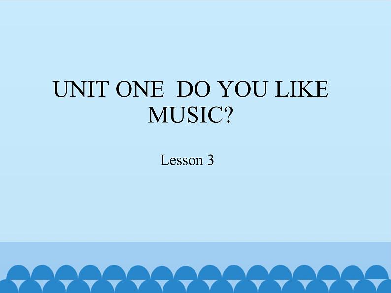 北京版小学四年级英语下册 UNIT ONE DO YOU LIKE MUSIC Lesson 3 课件第1页