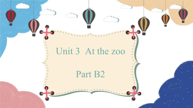 人教版(PEP)三年级下册 Unit 3 At the zoo Part B2课件01