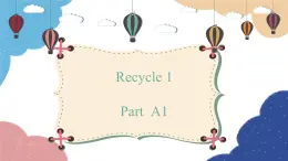 人教版(PEP)三年级下册 Recycle 1 Part A1课件