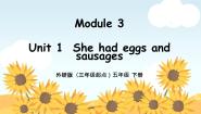 英语五年级下册Module 3Unit 1 She had eggs and sausages.多媒体教学课件ppt