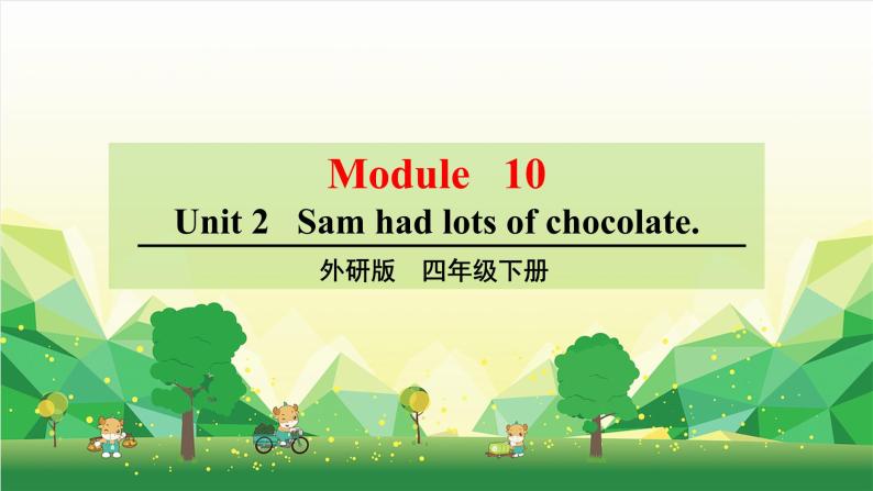 外研版（三起）英语四年级下册 Module 10Unit 2 Sam had lots of chocolate课件01