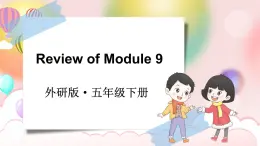 Review of Module 9（课件）外研版（三起）英语五年级下