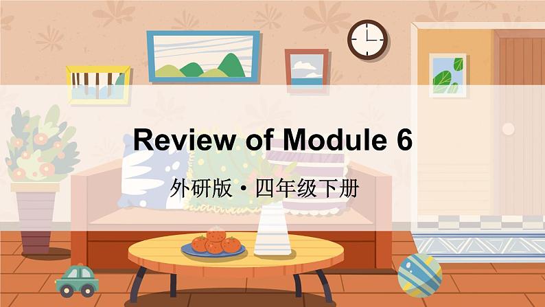 Review of Module 6(课件)外研版(三起)英语四年级下01