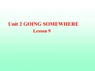 清华版（一起）小学英语四年级下册 同步课件 《Unit2 Going somewhere Lesson 9》课件