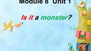 小学英语外研版 (三年级起点)三年级上册Unit 1 Is it a monster?教课内容ppt课件