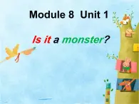 Module8 Unit1 Is it a monster？(同步课件)外研版（三起）英语三年级上册