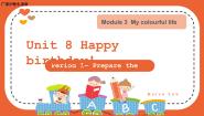 沪教牛津版(六三制一起)三年级下册Module 3 My colourful life.unit8 Happy birthday!优质教学课件ppt