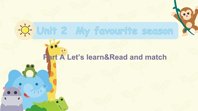 【核心素养】人教版PEP小学英语五年级下册 U2 My favourite season 第2课时PA Let's learn&Read and match 课件+教案+练习(含教学反思和答案)01