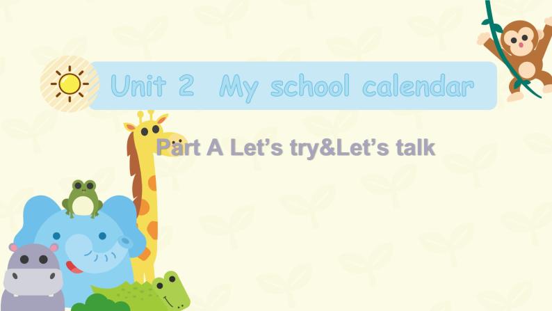 【核心素养】人教版PEP小学英语五年级下册 U3 My school calendar第1课时PA Let's try&Let's talk 课件+教案+练习(含教学反思和答案)01