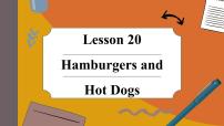 小学英语冀教版 (三年级起点)三年级下册Lesson 20 Hamburgers and Hot Dogs.教课ppt课件