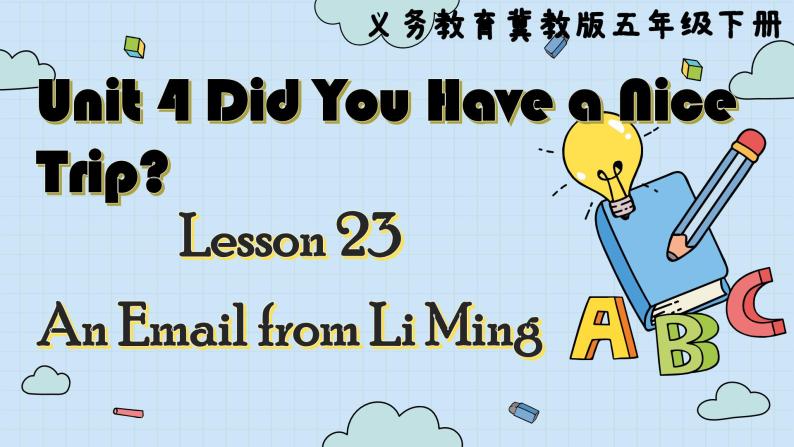 冀教版英语5年级下册 Unit 4 Lesson23   An Email from Li Ming PPT课件01