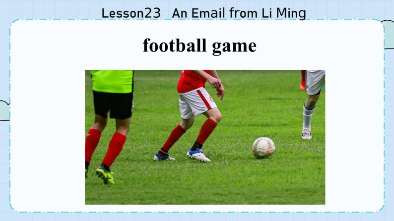 冀教版英语5年级下册 Unit 4 Lesson23   An Email from Li Ming PPT课件06