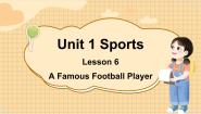 小学英语冀教版 (三年级起点)六年级下册Unit 1 SportsLesson6 A Famous Football Player图片课件ppt