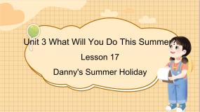 冀教版 (三年级起点)Lesson17 Danny's Summer Holiday备课ppt课件
