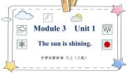 小学英语外研版 (三年级起点)六年级下册Module 3Unit 1 The sun is shining.教学课件ppt