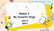 小学Module 2 My favourite thingsUnit 5 Sport备课ppt课件