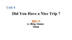 小学英语冀教版 (三年级起点)五年级下册Unit 4 Did You Have a Nice Trip?Lesson 19 Li Ming Goes Home一等奖图片ppt课件