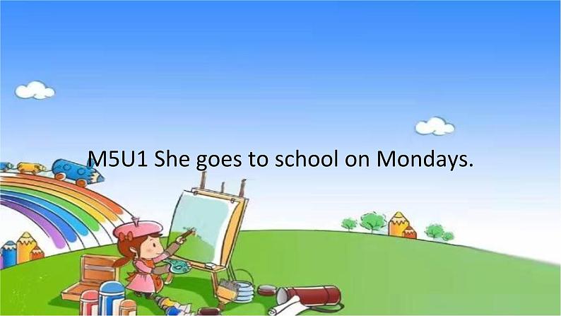 外研版(三起)英语三年级下册 M5U1 She goes to school on Mondays.课件01