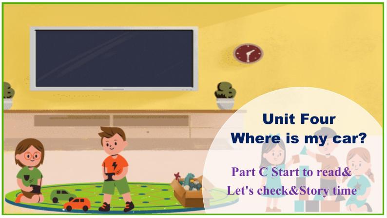 Unit4 Where is my car 第6课时（教学课件）PartC Start to read&Let's check&Story time-三年级英语下册人教版PEP版01