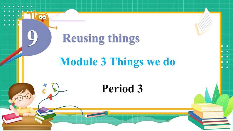 Module 3 Unit 9 第3课时第1页