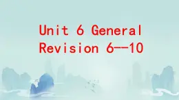 人教精通版六年级英语下册Unit 6 General Revision 3 Task 6-Task 10   课件